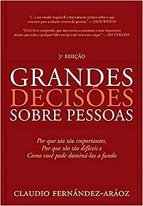 Livro Grandes Decisoes sobre Pessoas - Fernandez-araoz