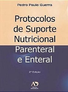 Livro Protocolo de Suporte Nutricional - Parenteral e Enteral - Guerra - Águia Dourada