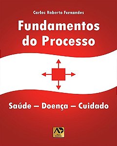 Livro Fundamentos do Processo: Saúde-Doença Cuidados