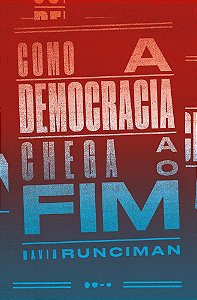 Livro Como a Democracia Chega ao Fim - Runciman
