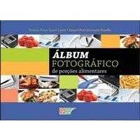 Livro Álbum Fotográfico de Porções Alimentares: Sueiro/assunção