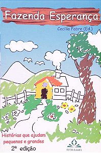 Livro Fazenda Esperança: Histórias Que Ajudam Pequenos e Grandes - Fabre