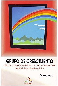 Livro Grupo de Crescimento - Trabalho com Temas Universais para Uma Revisao de Vi - Robles