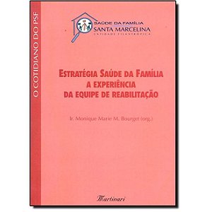 Livro Estrategia Saude da Familia a Experiencia da Equipe de Reabilitacao - Bourget