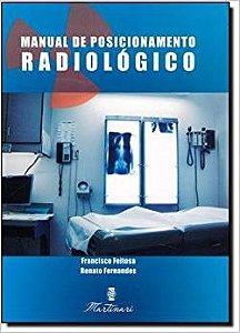 Livro Manual de Posicionamento Radiológico - Francisco - Martinari