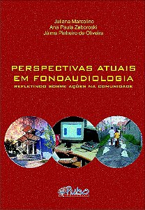 Livro Perspectivas Atuais em Fonoaudiologia - Marcolino/zaboroski