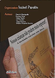 Livro Nossas Criancas Nao Podem Mais Esperar - a Inclusao Escolar em Foco - Parolin/barriquello