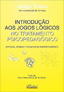 Introducao Aos Jogos Logicos No Tratamento Psicopedagogico - Visca