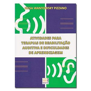 Livro Atividades para Terapias de Reabilitação Auditiva e Dificuldades de Aprendizagem