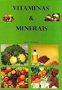 Livro Vitaminas e Minerais - Valadão - Sueli