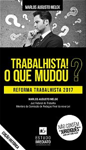 Livro Trabalhista! o Que Mudou? Reforma Trabalhista 2017 - Melek