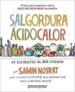 Livro Sal, Gordura, Ácido, Calor: Os Elementos da Boa Cozinha  Nosrat