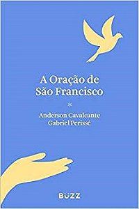 Livro Oracao de Sao Francisco, A - Cavalcante/perisse