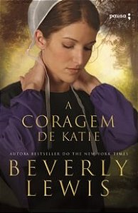Livro Coragem de Katie, A: a Heranca do Condado Lancaster - Lewis
