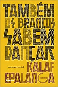 Livro Tambem os Brancos Sabem Dancar - Kalaf Epalanga