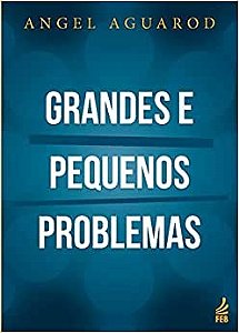 Livro Grandes e Pequenos Problemas - Aguarod, Angel