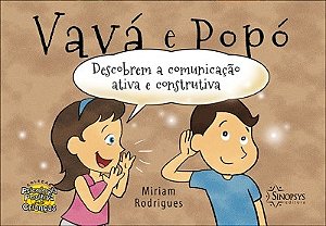 Livro Vavá e Popó Descobrem a Comunicação Ativa e Construtiva - Rodrigues - Sinopsys