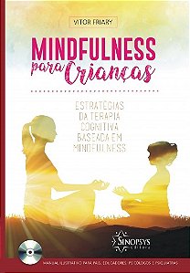 Livro Mindfulness para Crianças - Friary - Sinopsys