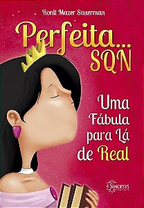 Livro Perfeita... Sqn: Uma Fabula Pra La de Real - Sauerman