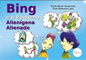 Livro Bing e o Pequeno Alienigena Alienado - Sauerman/lass