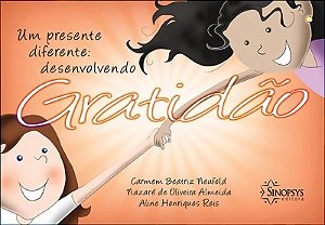 Livro Presente Diferente, Um: Desenvolvendo Gratidao - Neufeld/almeida/reis