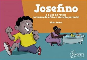Livro Josefino e o Uso da Rotina Na Busca de Afeto e Atencao Parental - Senra
