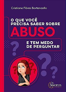 Livro Que Você Precisa Saber Sobre e Tem Medo de Perguntar, O - Sinopsys