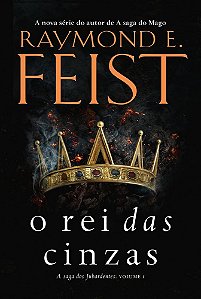 Livro Rei das Cinzas, o - a Saga dos Jubardentes - Vol 1 - Feist