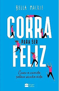 Livro Corra para Ser Feliz - Mackie