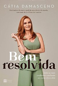 Livro Bem Resolvida Sinta-se Mais Confiante e Realizada Na Cama e Fora Dela - Damasceno - Harper