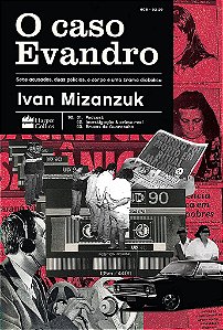 LIvro O Caso Evandro: Sete Acusados, Duas Policias, o Corpo e Uma Trama Diabólica