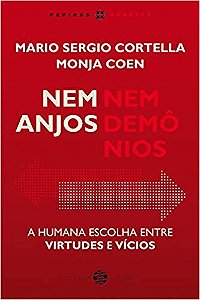 Livro Nem Anjos Nem Demonios: a Humana Escolha entre Virtudes e Vicios - Cortella/ Coen