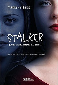 Livro Stalker: Quando a Inveja se Torna Uma Obsessao - Fisher