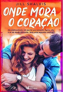 Livro Onde Mora o Coracao: Na Adolescencia, Ele Partiu Seu Coracao. Agora, Ele A - Shalvis