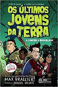 Livro Ultimos Jovens da Terra, Os: 4 contra o Apocalipse - Vol. 1 - Brallier