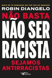 Livro Nao Basta Nao Ser Racista: Sejamos Antirracistas - Diangelo