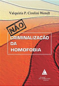 Livro Nao Criminalizacao da Homofobia - Wendt