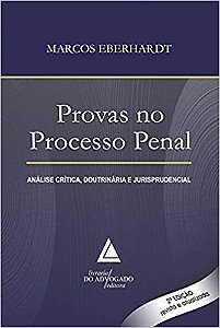 Livro Provas No Processo Penal: Analise Critica, Doutrinaria e Jurisprudencial - Eberhardt