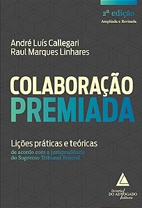 Livro Colaboracao Premiada Licoes Praticas e Teoricas - Linhares