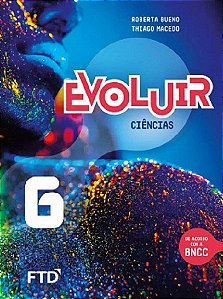 Livro Evoluir Ciências 6 Ano - Macedo - FTD