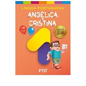 Livro Lingua Portuguesa: Angelica e Cristina -1 Ano - Aluno - Angelica/ Cristina