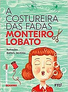 Livro Costureura das Fadas, A - Lobato
