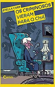 Livro Criminosos Vieram para o Chá, O - Carr - FTD