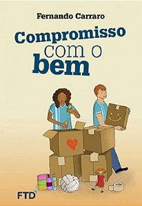 Livro Compromisso com o Bem - Carraro - FTD