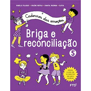Livro Cadernos das Emoções: Briga e Reconciliação - Filliozat - FTD