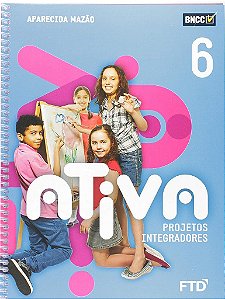 Livro Ativa Projetos Integradores 6º Ano - Mazão - FTD