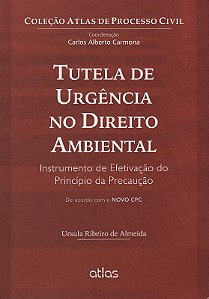 Livro Tutela de Urgencia No Direito Ambiental: Instrumento de Efetivacao do Princ - Almeida