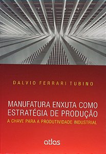 Livro Manufatura Enxuta Como Estratégia de Produção: a Chave para a Produtividade  Tubino