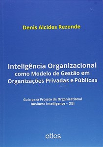 Livro Inteligencia Organizacional Como Modelo de Gestao em Organizacoes Privadas - Rezende
