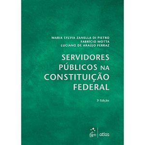 Livro Servidores Públicos na Constituição Federal Pietro/motta/ferraz